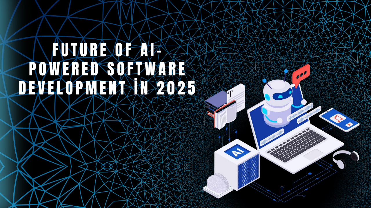 Future of AI-Powered Software Development in 2025