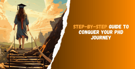Step-by-Step Guide to Conquer Your PhD Journey