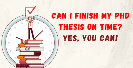 Can I Finish My PhD Thesis on Time? Yes, You Can!