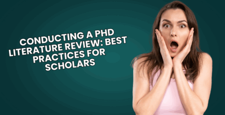 Conducting a PhD Literature Review: Best Practices for Scholars