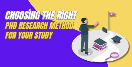 Choosing the Right PhD Research Method for Your Study
