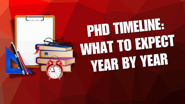 PhD Timeline: What to Expect Year by Year
