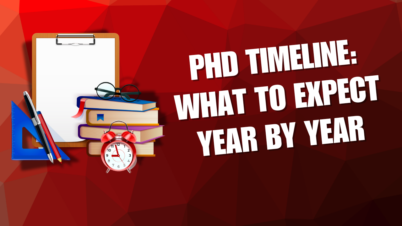 PhD Timeline: What to Expect Year by Year
