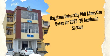 Nagaland University PhD Admission Dates for 2025–26 Academic Session