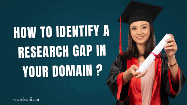 How to Identify a Research Gap for Your Thesis, Dissertation, or Journal Paper?