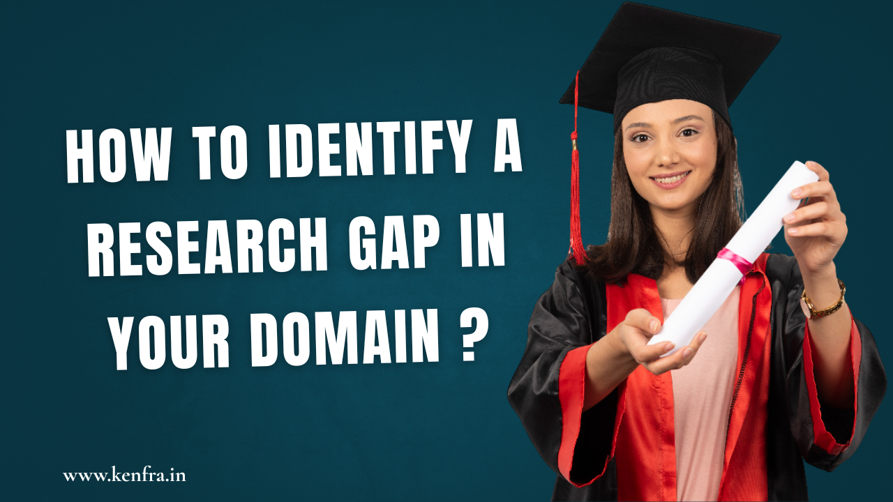 How to Identify a Research Gap for Your Thesis, Dissertation, or Journal Paper?