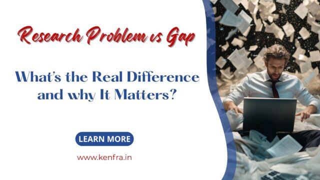 Understanding Research Problem vs Gap: What’s the Real Difference and why It Matters?