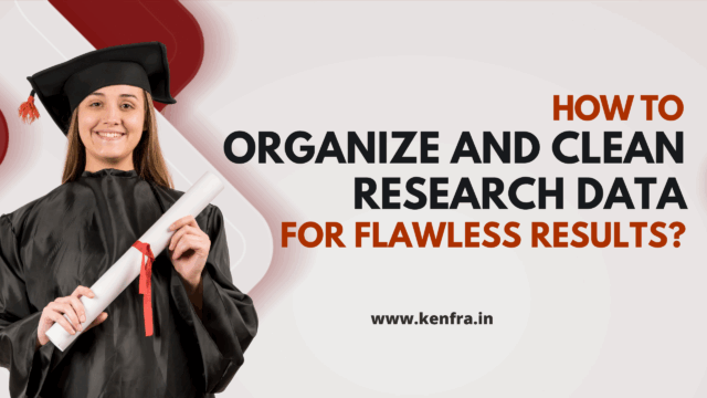 How to Organize and Clean Research Data for Flawless Results?