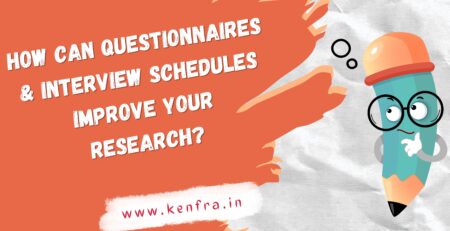 Understanding Questionnaires and Interview Schedules for Better Research Outcomes