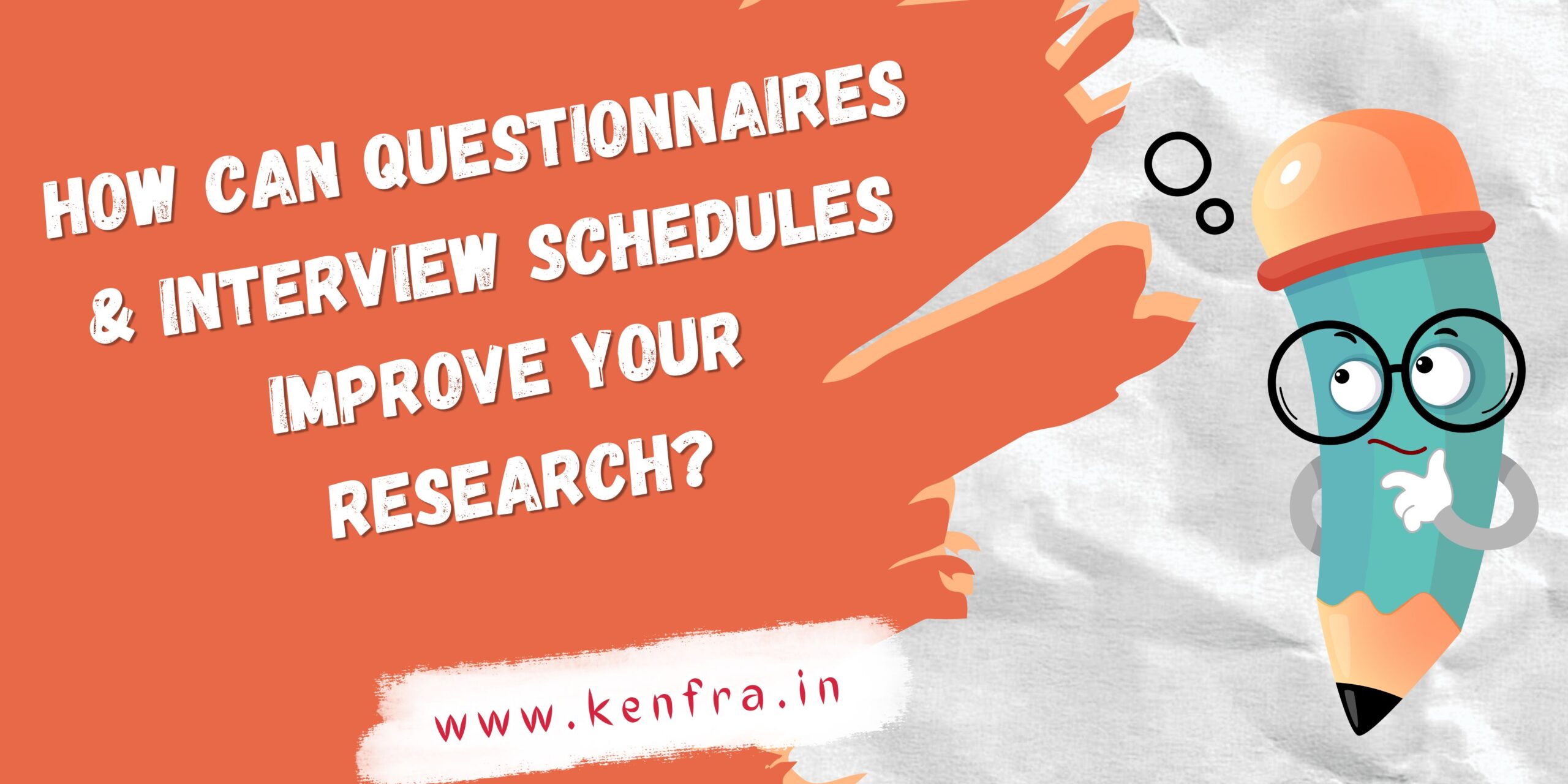 Understanding Questionnaires and Interview Schedules for Better Research Outcomes