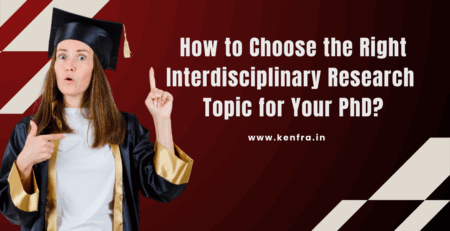How to Choose the Right Interdisciplinary Research Topic for Your PhD?