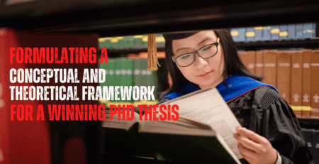 Formulating a Conceptual and Theoretical Framework for a Winning PhD Thesis