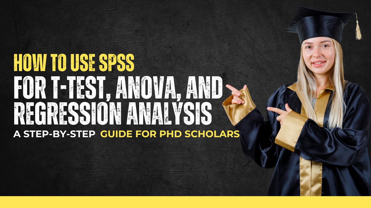 How to Use SPSS for T-Test, ANOVA, and Regression Analysis? A Step-by-Step Guide