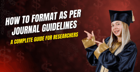 How to Format as per Journal Guidelines: A Complete Guide for Researchers