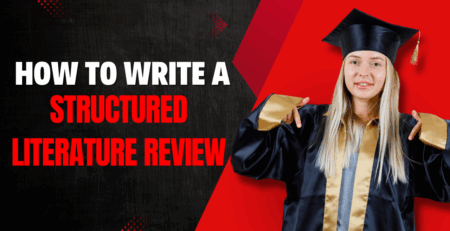 How to Write a Structured Literature Review? A Step-by-Step for PhD & Academic Research