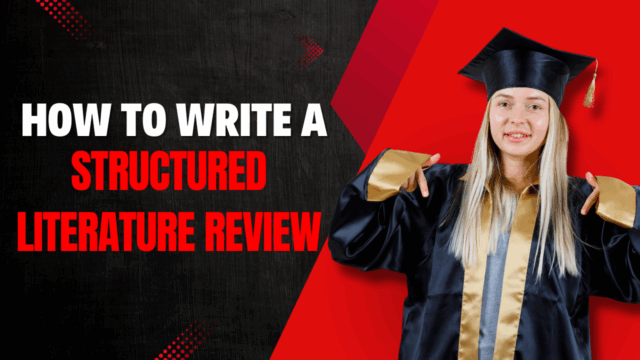 How to Write a Structured Literature Review? A Step-by-Step for PhD & Academic Research