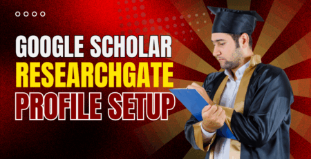 Google Scholar ResearchGate Profile Setup: A Step-by-Step Guide for Creating Profiles and Setting Up Alerts