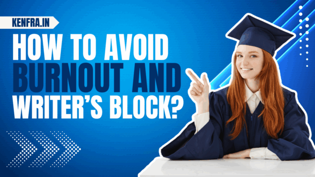 How to Avoid Burnout and Writer’s Block During Your PhD Journey?