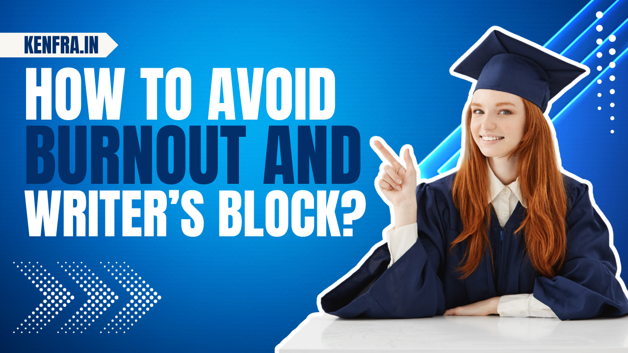 How to Avoid Burnout and Writer’s Block During Your PhD Journey?