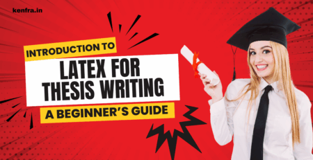 Introduction to LaTeX for Thesis Writing: A Beginner’s Guide