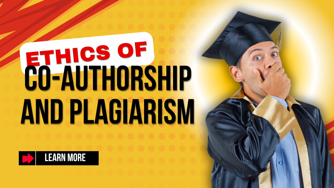 Ethics of Co-Authorship and Plagiarism