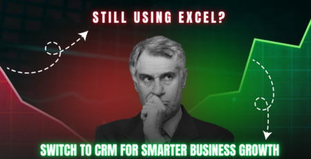 Still Using Excel? Switch to CRM for Smarter Business Growth
